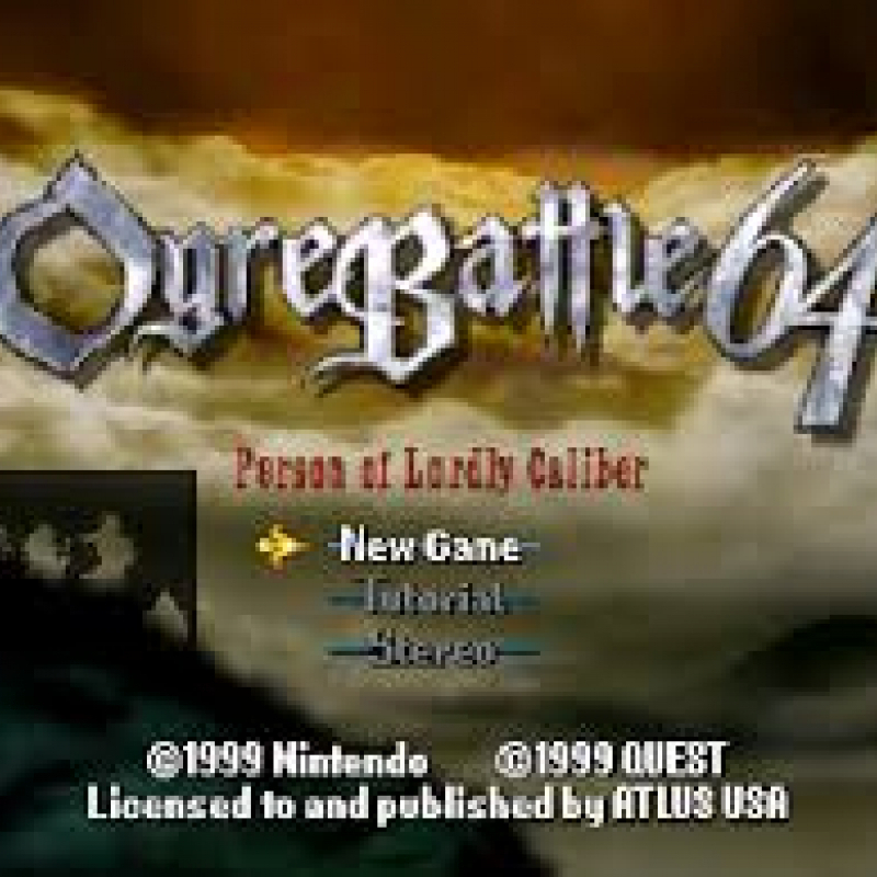 Ogre Battle N64 AKA Nintendo 64 Ogre Battle 64: Person of Lordly Caliber